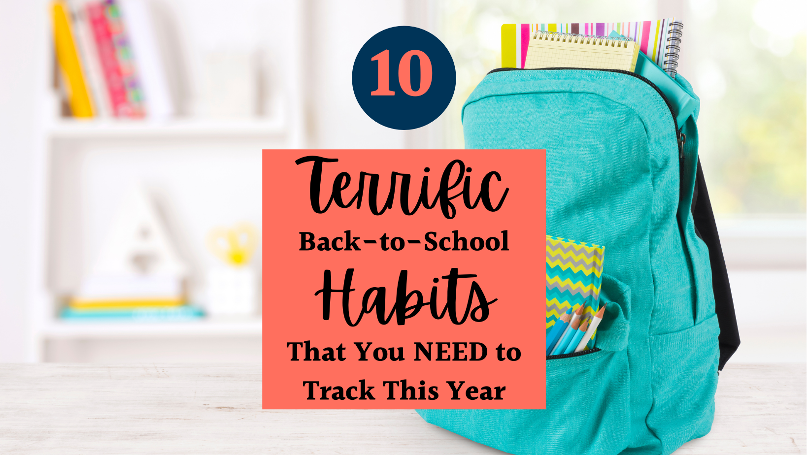 10 Terrific Back to School Habits You NEED to Track - The Hobby Scheme