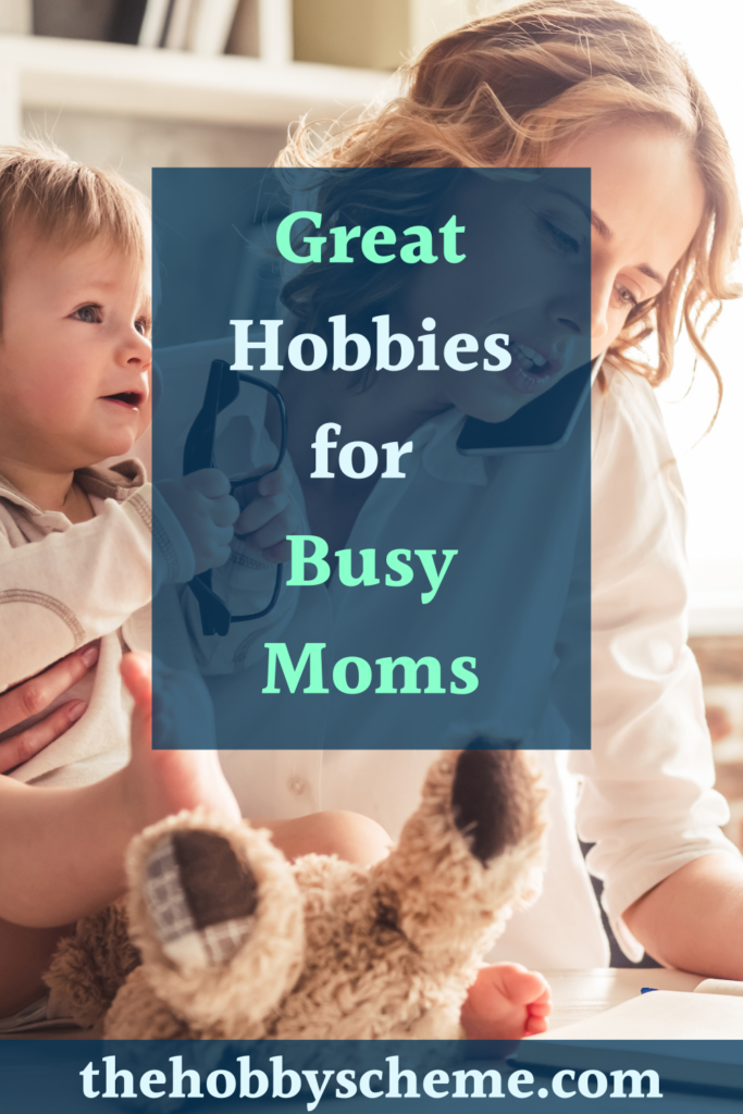 Hobbies for busy moms