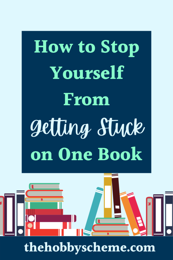 How to Stop Yourself From Getting Stuck on a Book - The Hobby Scheme