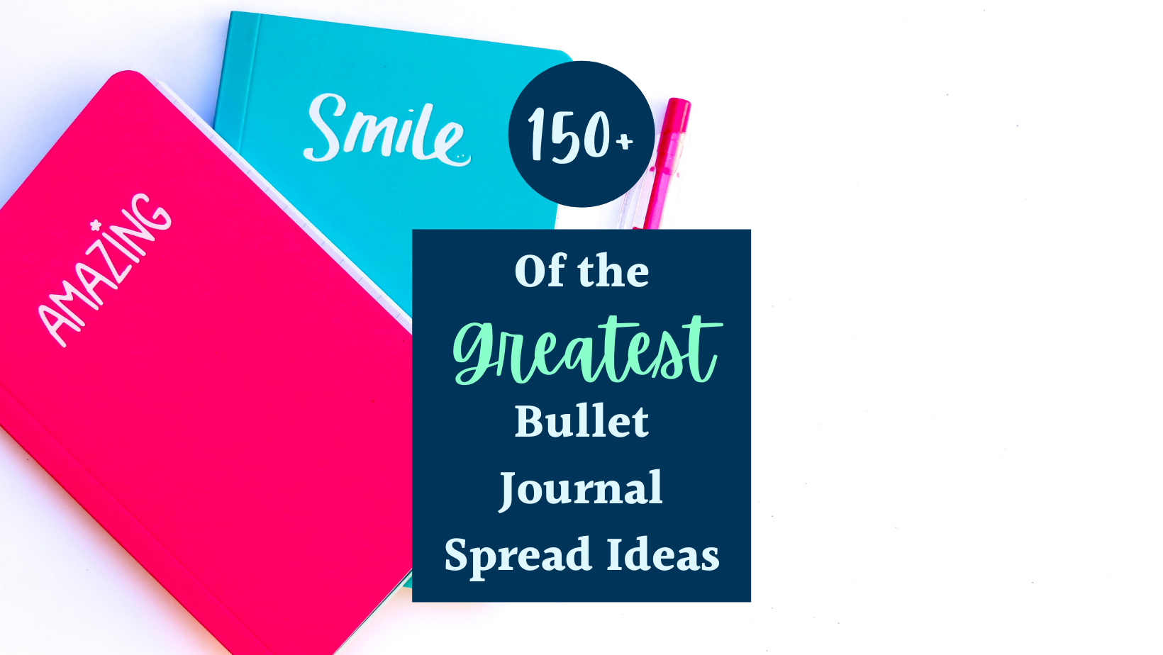 https://thehobbyscheme.com/wp-content/uploads/2021/12/150-of-the-Greatest-Bullet-Journal-Spread-Ideas-Cover.png