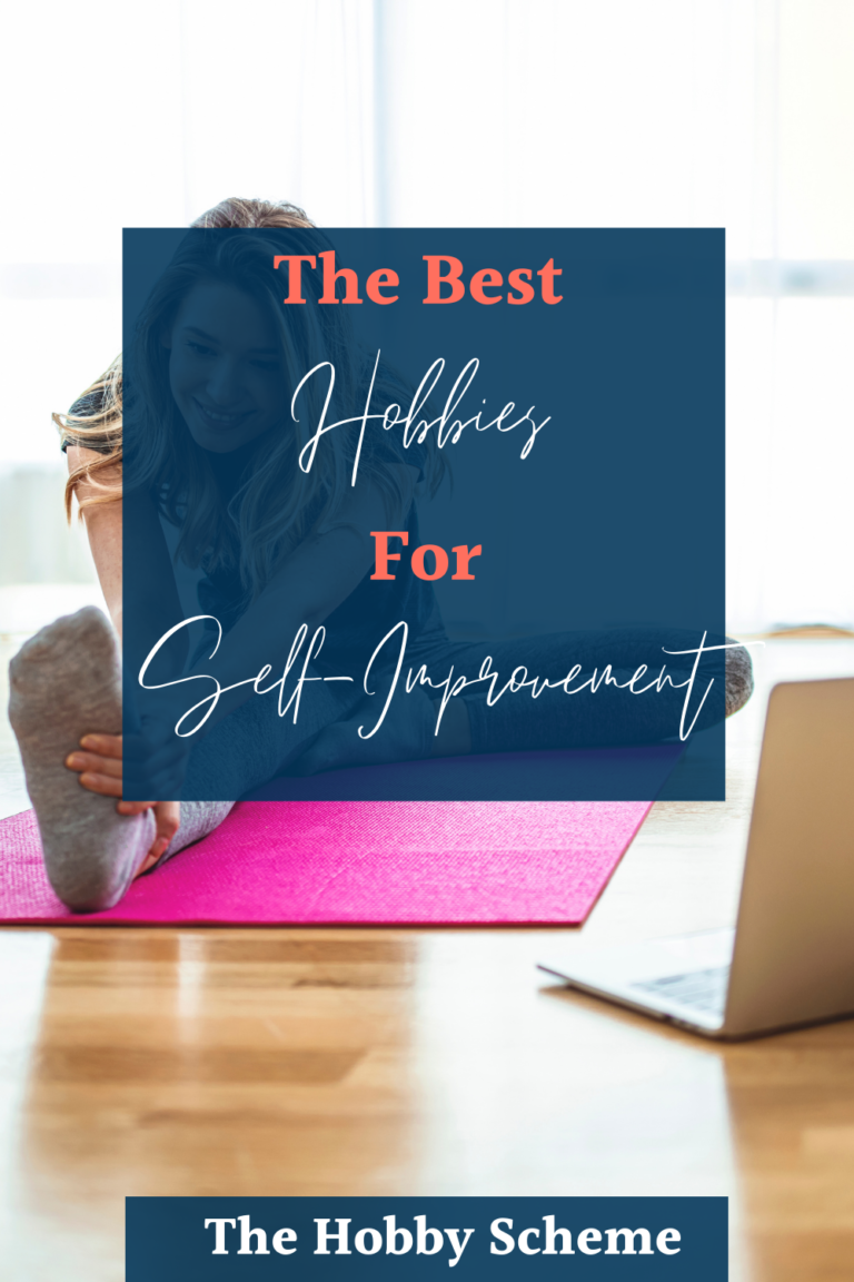 The Best Hobbies for Self-Improvement! - The Hobby Scheme