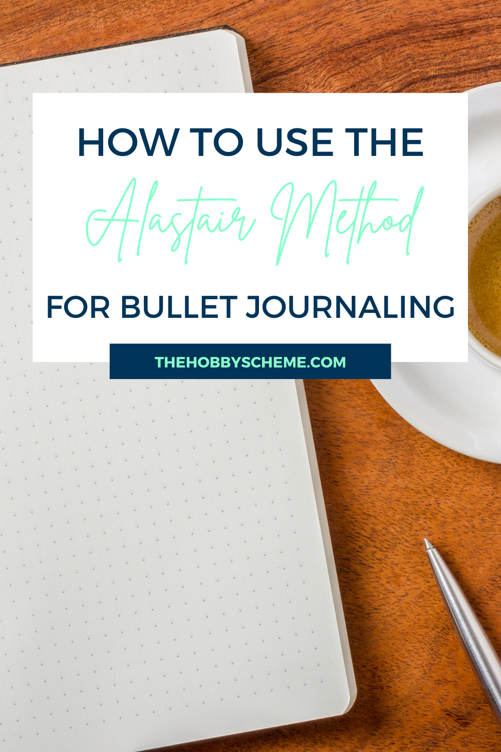 How To Use The Alastair Method For Bullet Journaling - The Hobby Scheme