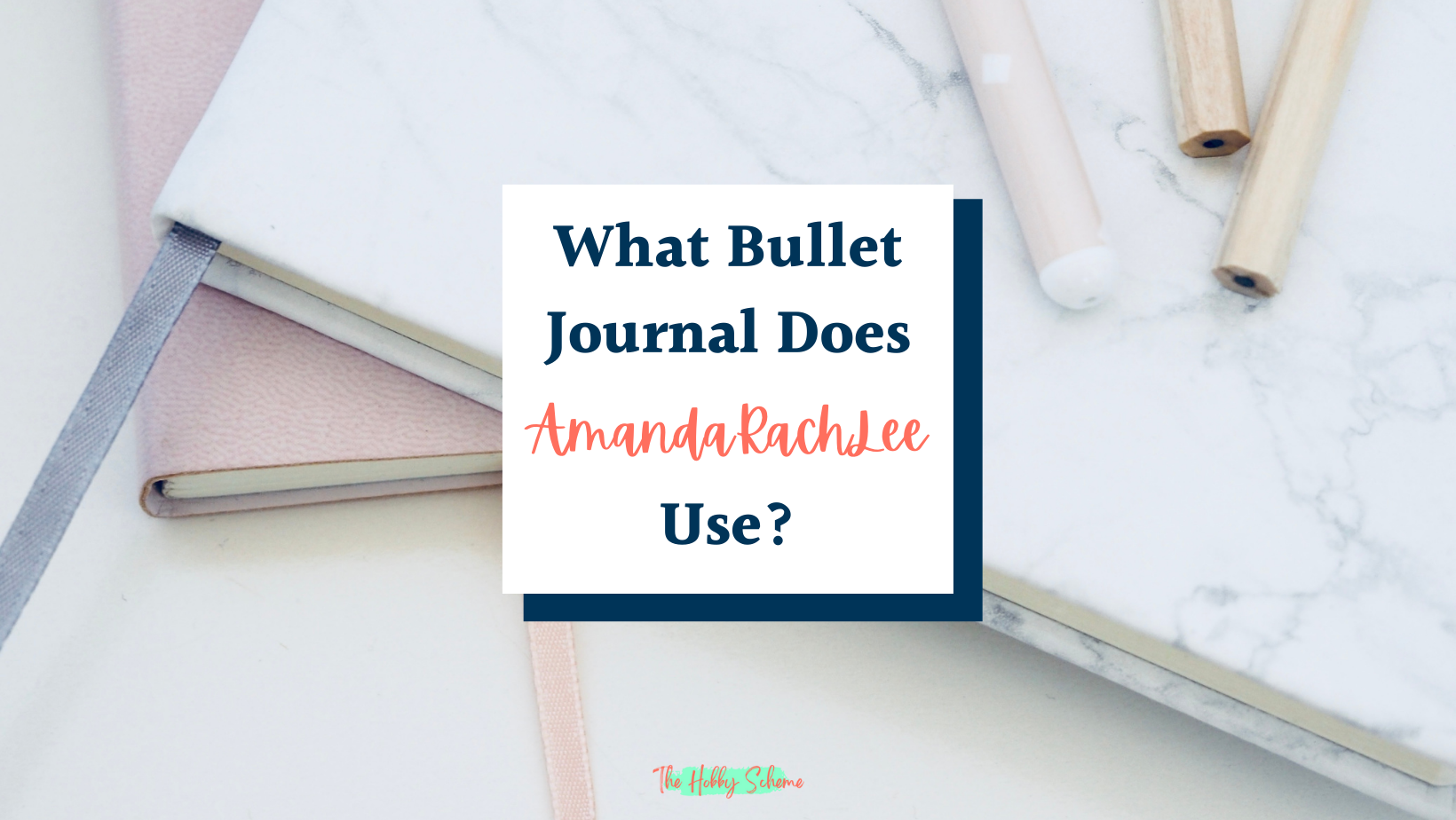 What Bullet Journal Does AmandaRachLee Use? - The Hobby Scheme