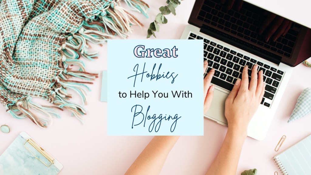 Hobbies for Blogging