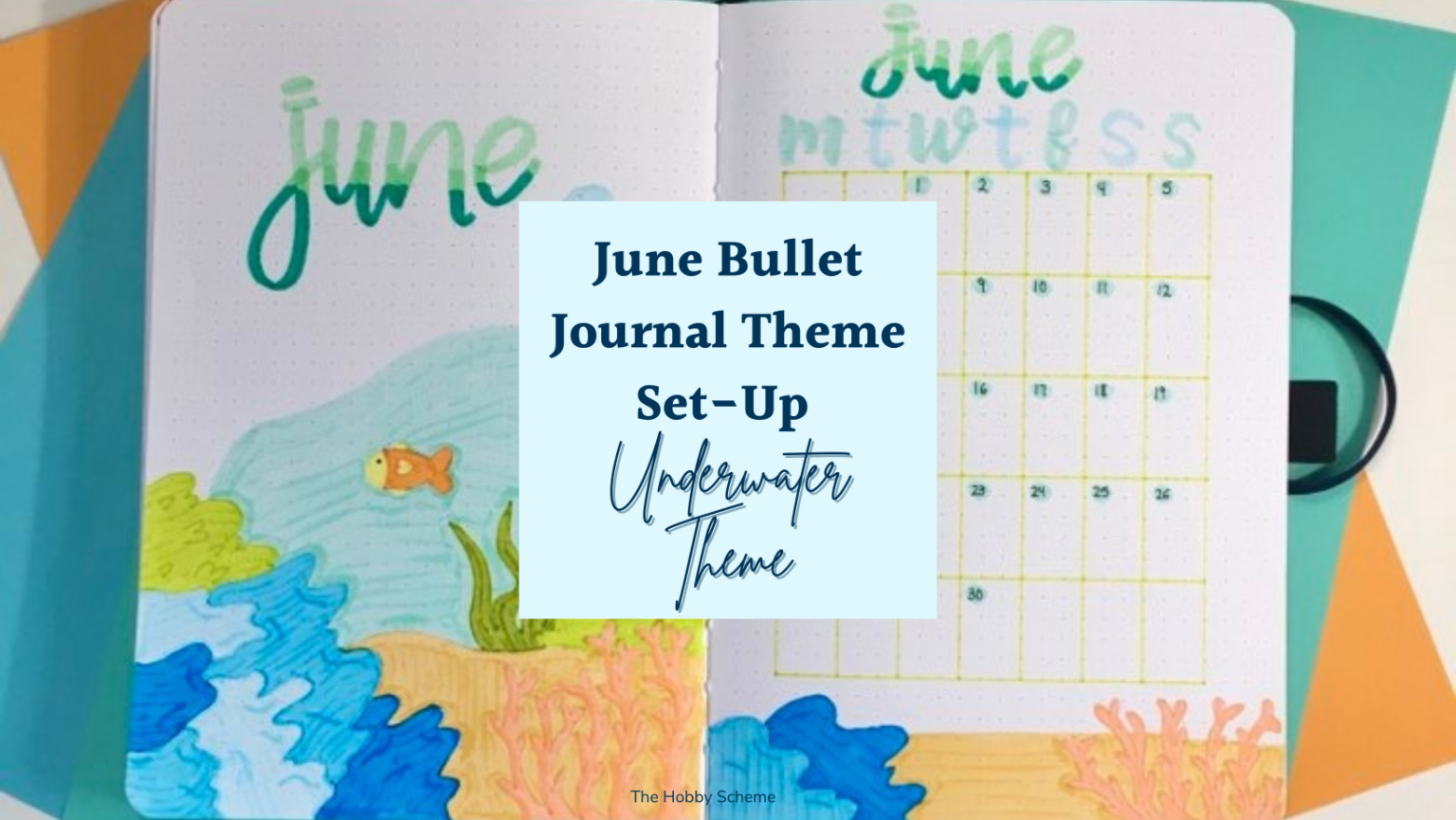 June Bullet Journal Theme Set-Up: Underwater - The Hobby Scheme